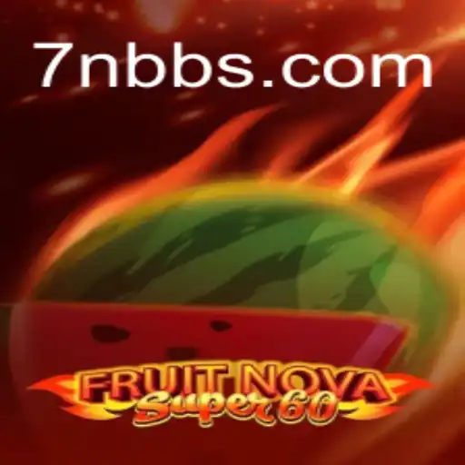 Exploring the Thrills of FruitNovaSuper60: The Ultimate Gaming Experience